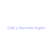 Café y chocolate origens
