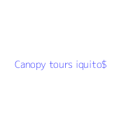 Canopy tours iquito$