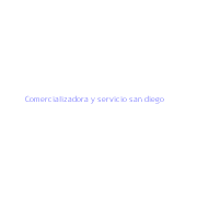 Comercializadora y servicio san diego
