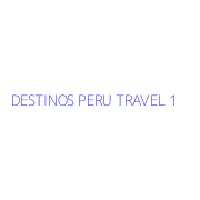 DESTINOS PERU TRAVEL 1
