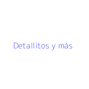 Detallitos y más