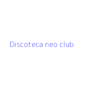 Discoteca neo club
