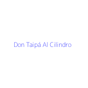Don Taipá Al Cilindro