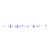 EL ENCANTO DE TRUJILLO