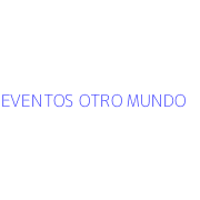 EVENTOS OTRO MUNDO
