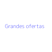 Grandes ofertas