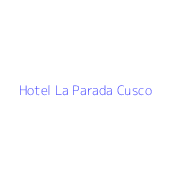 Hotel La Parada Cusco