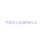 India cajamarca