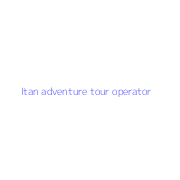 Itan adventure tour operator