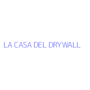LA CASA DEL DRYWALL