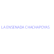 LA ENSENADA CHACHAPOYAS
