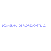 LOS HERMANOS FLORES CASTILLO