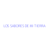 LOS SABORES DE MI TIERRA
