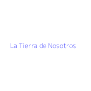 La Tierra de Nosotros