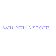MACHU PICCHU BUS TICKETS