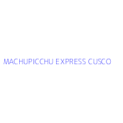 MACHUPICCHU EXPRESS CUSCO