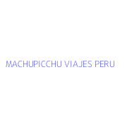 MACHUPICCHU VIAJES PERU