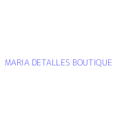 MARIA DETALLES BOUTIQUE