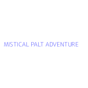 MISTICAL PALT ADVENTURE
