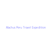 Machus Peru Travel Expedition
