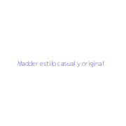 Madder estilo casual y original