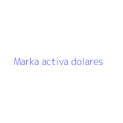 Marka activa dolares