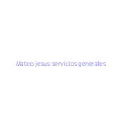 Mateo jesus servicios generales