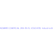 NOMBRE COMERCIAL (IRA EN EL VOUCHER): Industria M