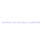 NUTRANA CHICLAYO SALUD Y BIENESTAR