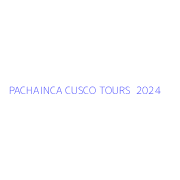 PACHAINCA CUSCO TOURS  2024