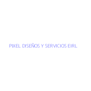 PIXEL DISEÑOS Y SERVICIOS EIRL