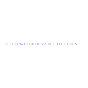POLLERIA CEBICHERIA ALEJO CHICKEN