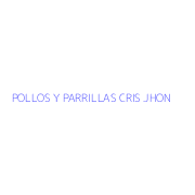 POLLOS Y PARRILLAS CRIS JHON