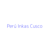 Perú Inkas Cusco