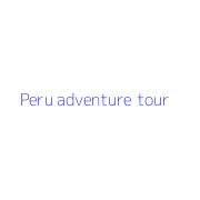Peru adventure tour