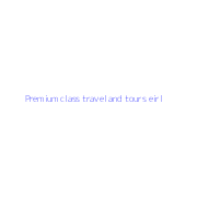 Premium class travel and tours eirl