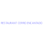 RESTAURANT CERRO ENCANTADO