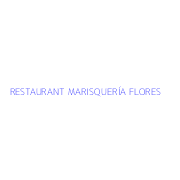 RESTAURANT MARISQUERÍA FLORES