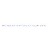 RESTAURANTE PICANTERIA RUSTICA PALMERAS