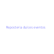 Reposteria dulces eventos