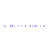 SABOR Y FIESTA LA CASCADA