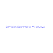 Servicios Ecommerce Villanueva