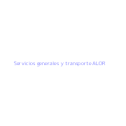 Servicios generales y transporte ALOR