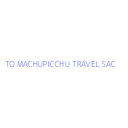 TO MACHUPICCHU TRAVEL SAC