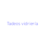 Tadeos vidriería