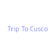 Trip To Cusco