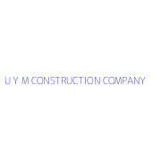 U Y M CONSTRUCTION COMPANY