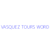 VASQUEZ TOURS WORD