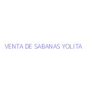VENTA DE SABANAS YOLITA