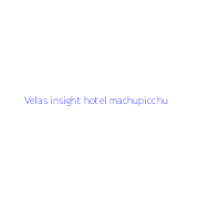 Velas insight hotel machupicchu